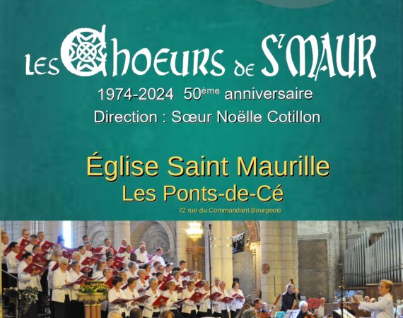 50 ans des Choeurs de St Maur    Concert à l'église de  St Maurille des Ponts de cé le dimanche 7 avril 2024 à 16h